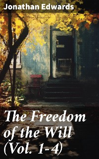 Cover The Freedom of the Will (Vol. 1-4)