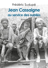 Cover Jean Cassaigne, au service des oubliés