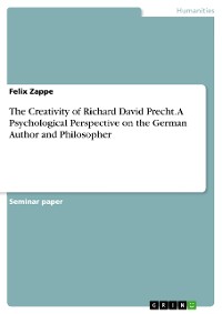 Cover The Creativity of Richard David Precht. A Psychological Perspective on the German Author and Philosopher