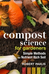 Cover Compost Science for Gardeners
