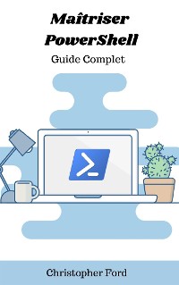 Cover Maîtriser PowerShell: Guide Complet