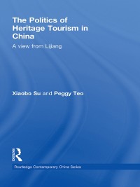 Cover The Politics of Heritage Tourism in China