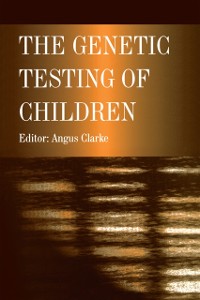 Cover The Genetic Testing of Children