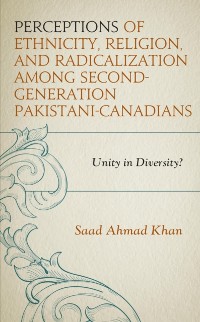 Cover Perceptions of Ethnicity, Religion, and Radicalization among Second-Generation Pakistani-Canadians