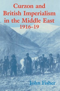 Cover Curzon and British Imperialism in the Middle East, 1916-1919
