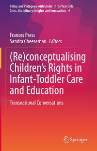 Cover (Re)conceptualising Children’s Rights in Infant-Toddler Care and Education