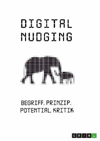 Cover Digital Nudging. Begriff, Prinzip, Potential, Kritik
