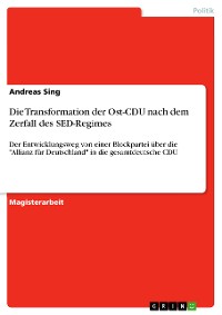 Cover Die Transformation der Ost-CDU nach dem Zerfall des SED-Regimes