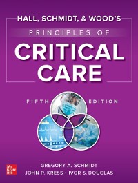Cover Hall, Schmidt, and Wood's Principles of Critical Care, Fifth Edition