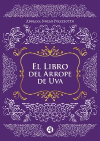 Cover El Libro del Arrope de Uva