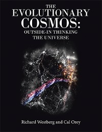 Cover The Evolutionary Cosmos:   Outside-In Thinking the Universe