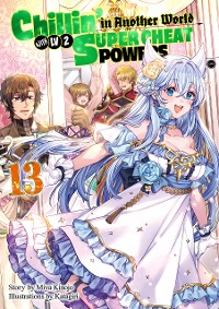 Cover Chillin’ in Another World with Level 2 Super Cheat Powers: Volume 13 (Light Novel)