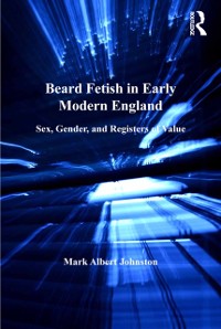Cover Beard Fetish in Early Modern England