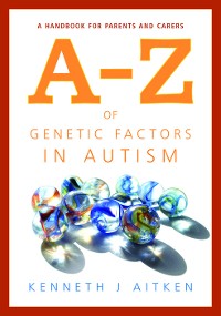 Cover An A-Z of Genetic Factors in Autism