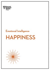 Cover Happiness (HBR Emotional Intelligence Series)