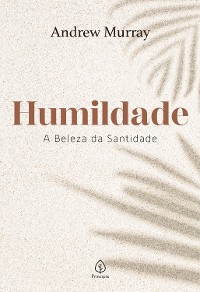 Cover Humildade - a beleza da santidade