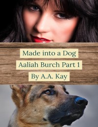 Cover Made Into a Dog: Aaliah Burch Part 1