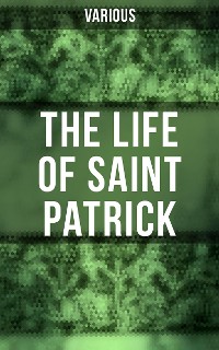 Cover The Life of Saint Patrick
