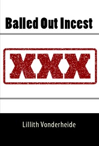 Cover Balled Out Incest: Taboo Erotica