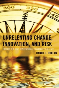 Cover Unrelenting Change, Innovation, and Risk