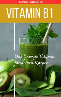 Cover VITAMIN B1 Das Energie Vitamin für deinen Körper