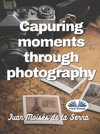 Cover Capuring Moments Through Photography