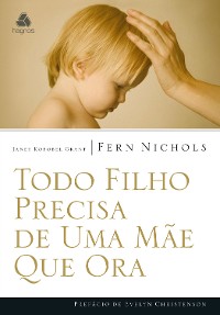 Cover Todo Filho Precisa de uma Mãe que Ora