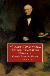 Cover William Wordsworth, Second-Generation Romantic