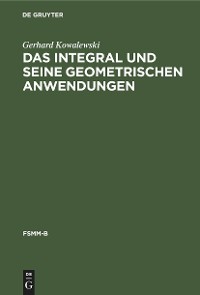 Cover Das Integral und seine geometrischen Anwendungen