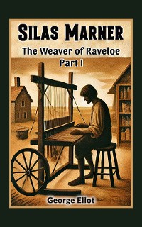 Cover Silas Marner The Weaver of Raveloe Part I