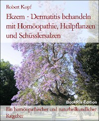 Cover Ekzem - Dermatitis behandeln mit Homöopathie, Heilpflanzen und Schüsslersalzen