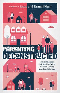 Cover Parenting Deconstructed