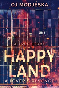 Cover Happy Land - A Lover's Revenge