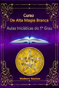 Cover Curso De Alta Magia Branca - Grau 1 Iniciático