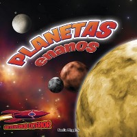 Cover Planetas enanos: Pluton y los planetas menores