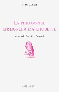 Cover La philosophie enseignée à ma chouette