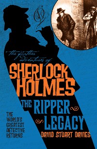 Cover The Further Adventures of Sherlock Holmes - The Ripper Legacy