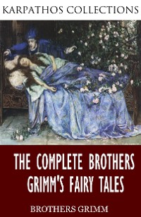 Cover The Complete Brothers Grimm’s Fairy Tales