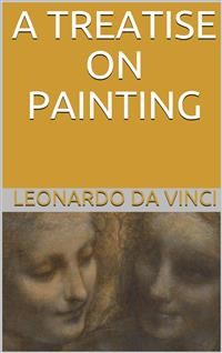 Cover A Treatise on Painting (Illustrated)