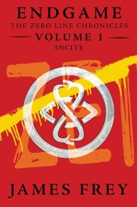 Cover Endgame: The Zero Line Chronicles Volume 1: Incite