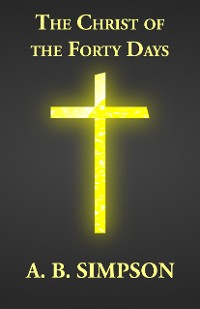 Cover The Christ of the Forty Days