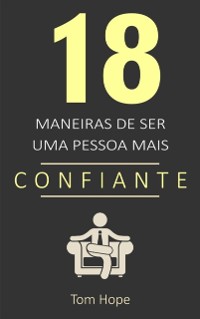 Cover 18 Maneiras de ser uma pessoa mais confiante