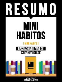 Cover Resumo - Mini Habitos (Mini Habits) - Baseado No Livro De Stephen Guise