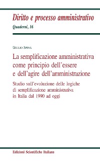 Cover La semplificazione amministrativa come principio dell'essere e dell'agire dell'amministrazione