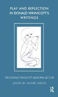 Cover Play and Reflection in Donald Winnicott''s Writings
