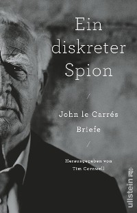 Cover Ein diskreter Spion. John le Carrés Briefe