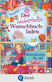 Cover Der zauberhafte Wunschbuchladen 3. Schokotörtchen für alle!
