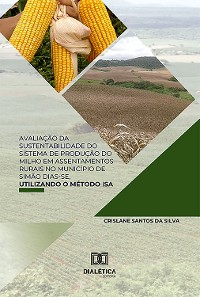 Cover Avaliação da sustentabilidade do sistema de produção do milho em assentamentos rurais no Município de Simão Dias-SE, utilizando o método ISA