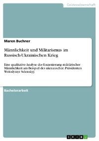 Cover Männlichkeit und Militarismus im Russisch-Ukrainischen Krieg