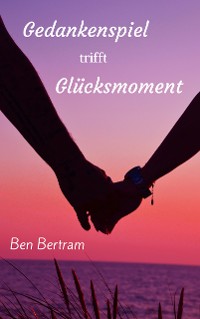 Cover Gedankenspiel trifft Glücksmoment